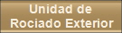Unidad de 
Rociado Exterior
